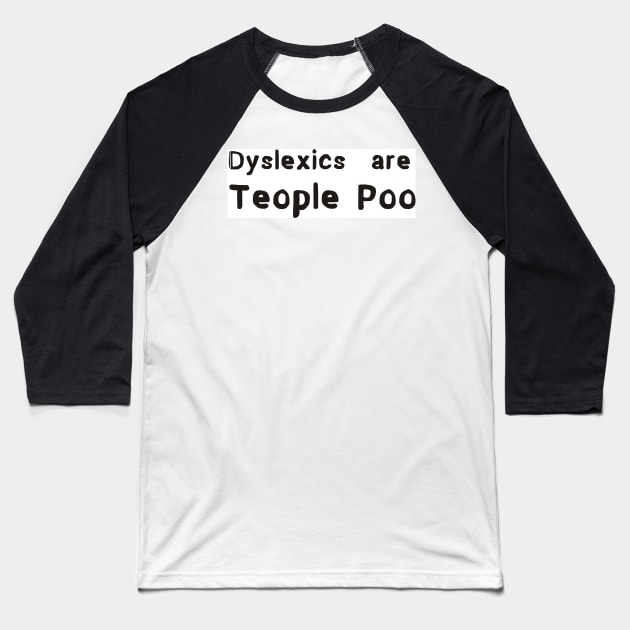 Dyslexics Baseball T-Shirt by Ians Photos and Art